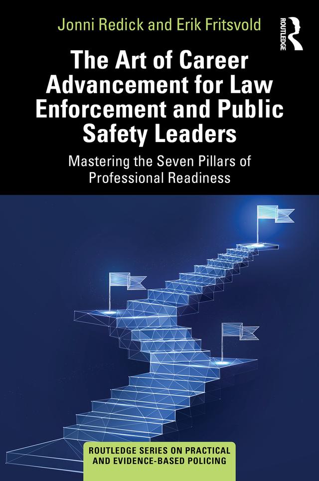 The Art of Career Advancement for Law Enforcement and Public Safety Leaders by Erik Fritsvold, Jonni Redick