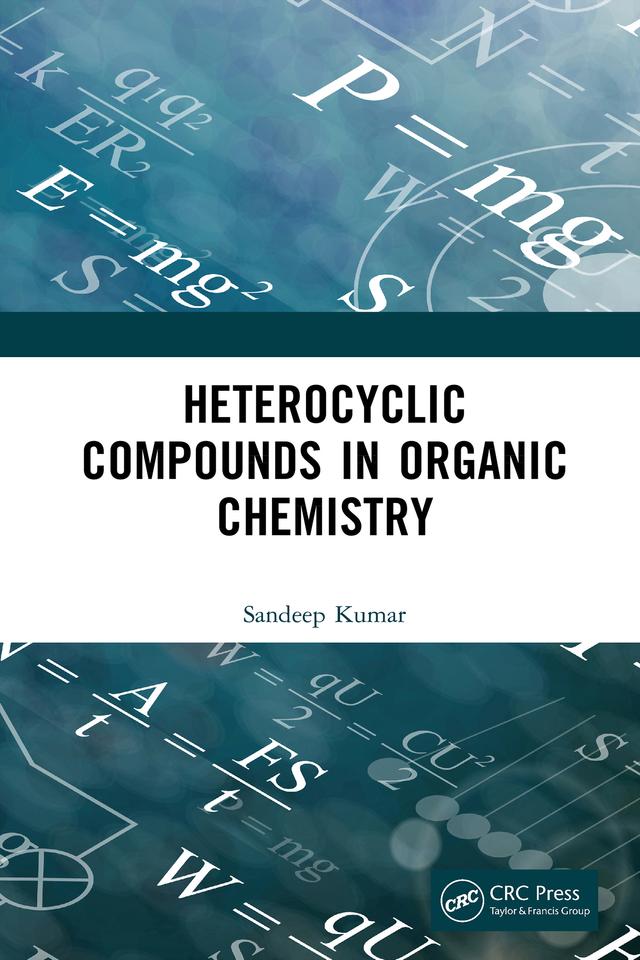 Heterocyclic Compounds in Organic Chemistry by Sandeep Kumar