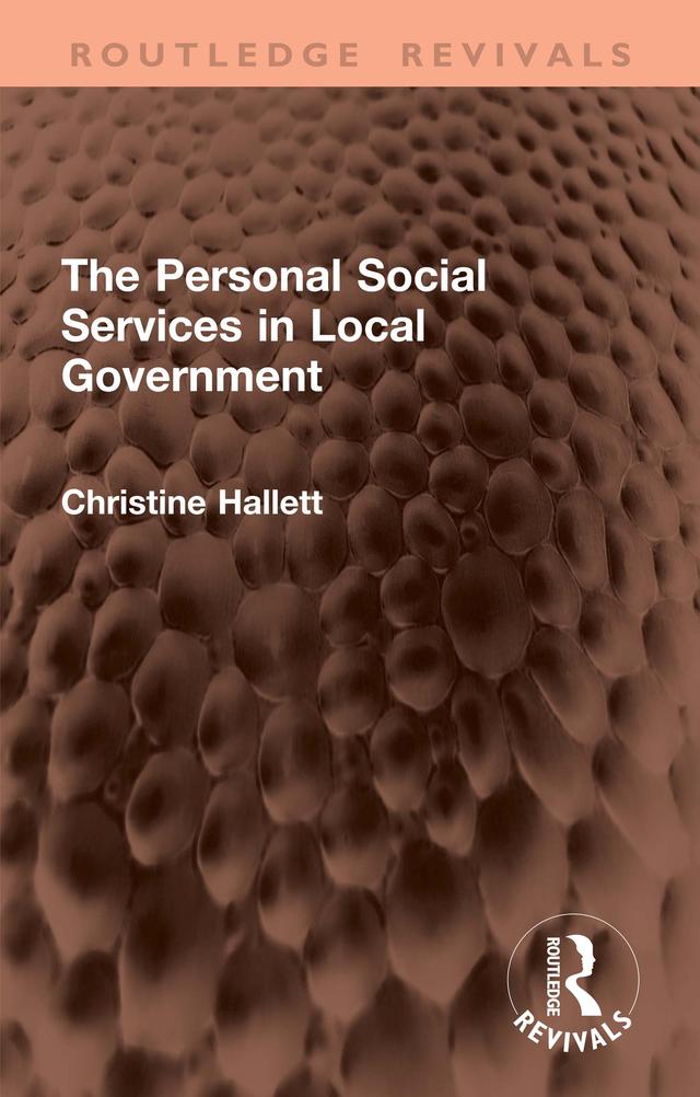 The Personal Social Services in Local Government by Christine Hallett