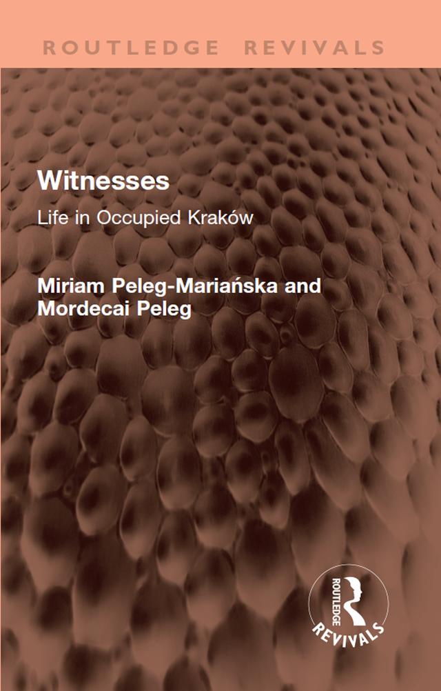 Witnesses by Miriam Peleg-Mariańska, Mordecai Peleg