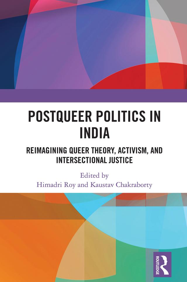 Postqueer Politics in India by Himadri Roy, Kaustav Chakraborty