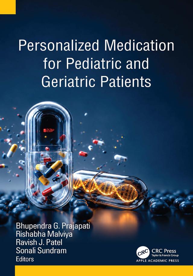 Personalized Medication for Pediatric and Geriatric Patients by Bhupendra Prajapati, Ravish J. Patel, Rishabha Malviya, Sonali Sundram