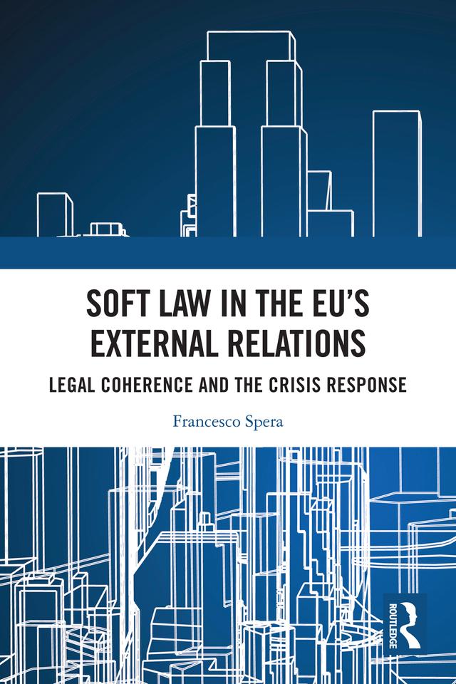 Soft Law in the EU's External Relations by Francesco Spera