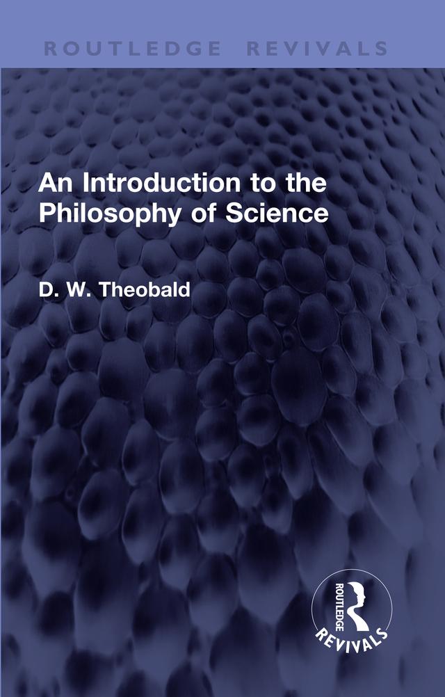 An Introduction to the Philosophy of Science by D. W. Theobald