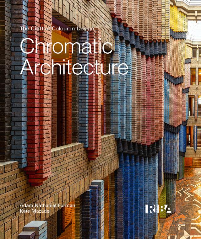 Chromatic Architecture by Adam Nathaniel Furman, Kate Mazade