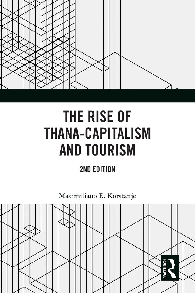 The Rise of Thana-Capitalism and Tourism by Maximiliano E. Korstanje