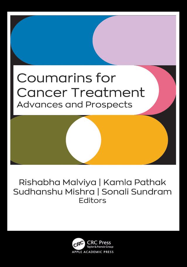 Coumarin for Cancer Treatment by Kamla Pathak, Rishabha Malviya, Sonali Sundram, Sudhanshu Mishra