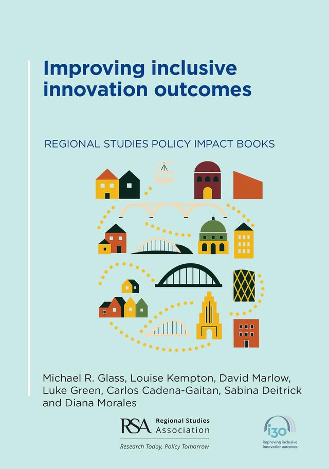 Improving inclusive innovation outcomes by Carlos Cadena-Gaitan, David Marlow, Diana Morales, Louise Kempton, Luke Green, Michael R. Glass, Sabina Deitrick