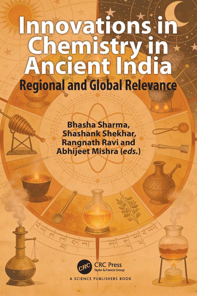 Innovations in Chemistry in Ancient India by Abhijeet Mishra, Bhasha Sharma, Rangnath Ravi, Shashank Shekhar
