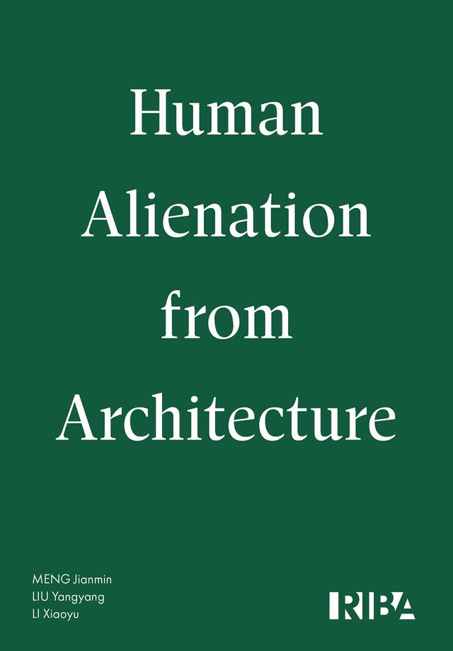 Human Alienation from Architecture by Meng Jianmin