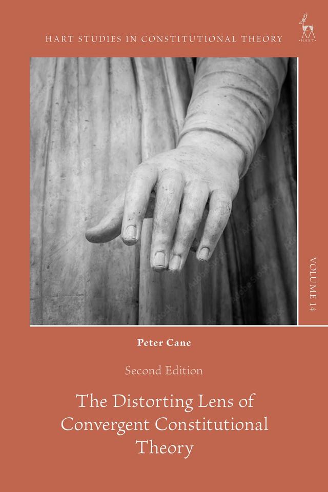 The Distorting Lens of Convergent Constitutional Theory by Peter Cane
