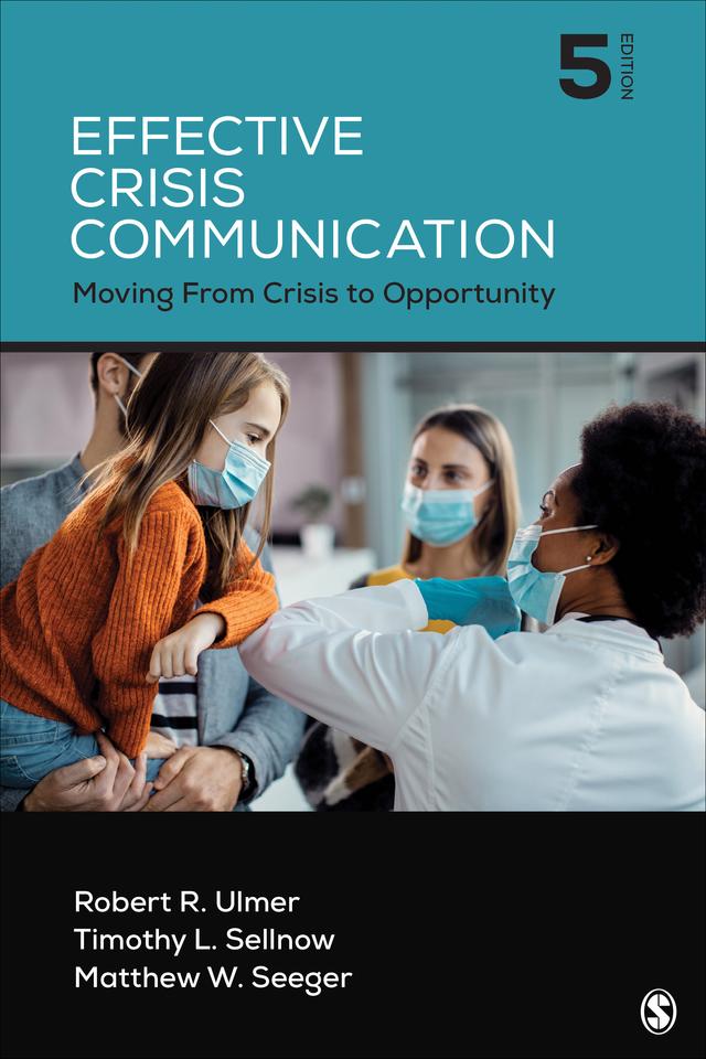 Effective Crisis Communication by Robert R. Ulmer