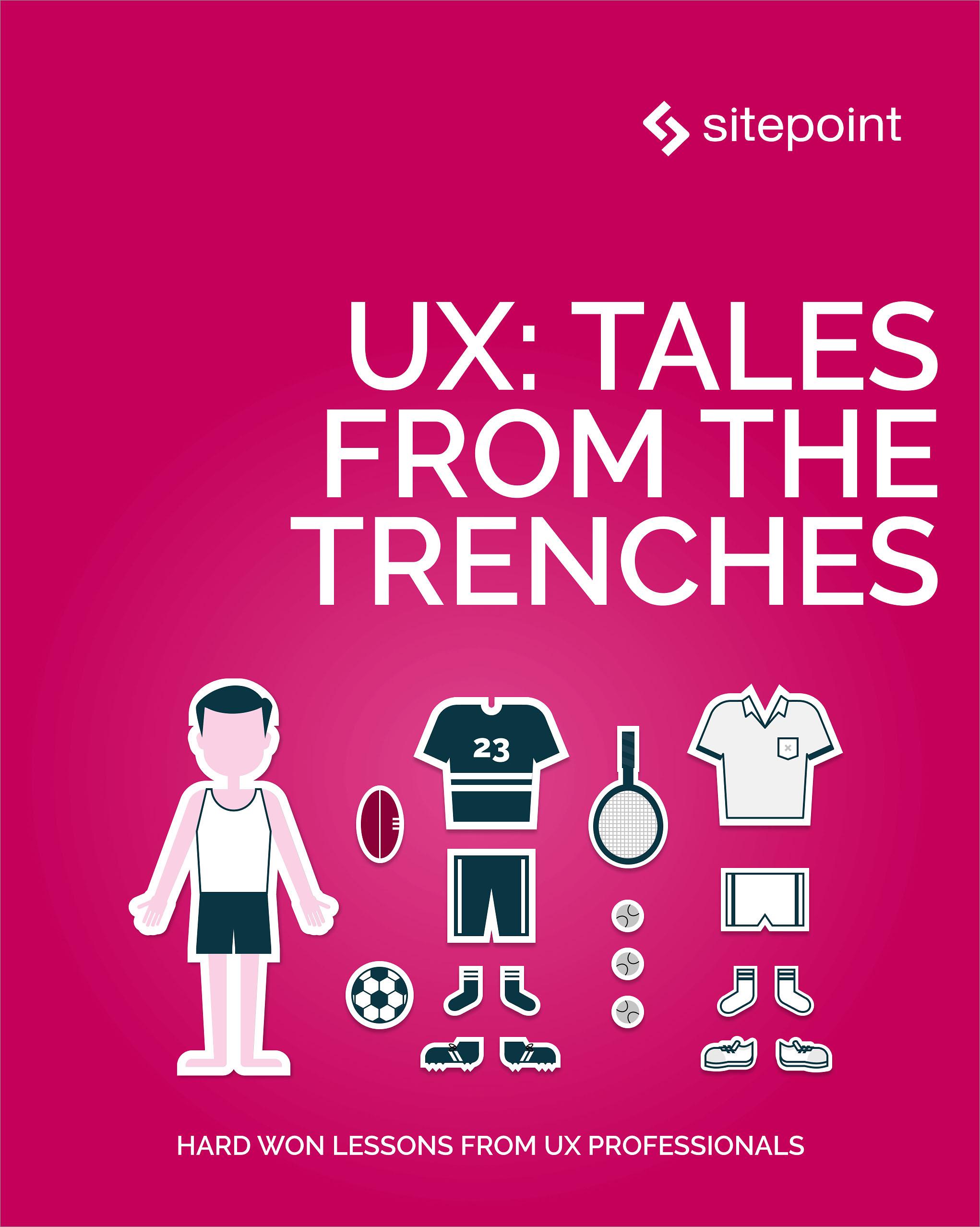 UX: Tales From the Trenches