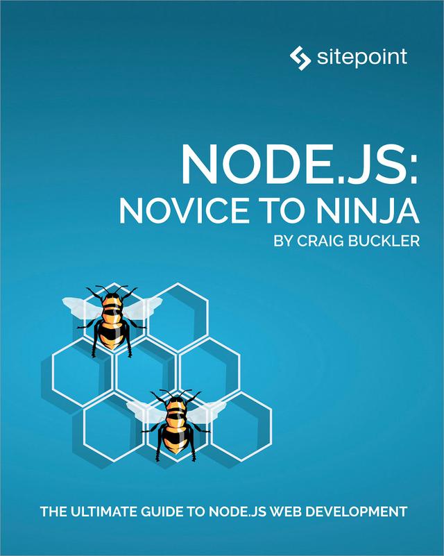 Node.js: Novice to Ninja by Craig Buckler