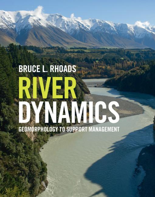 River Dynamics by Bruce L. Rhoads