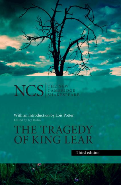 The Tragedy of King Lear by Jay Halio, Lois Potter, William Shakespeare