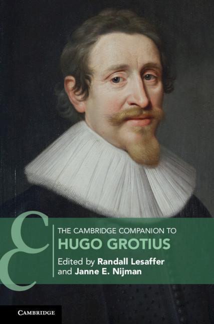The Cambridge Companion to Hugo Grotius by Janne E. Nijman, Randall Lesaffer