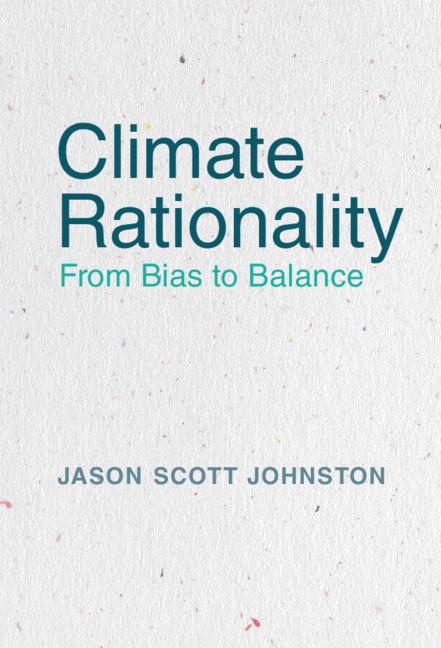 Climate Rationality by Jason S. Johnston