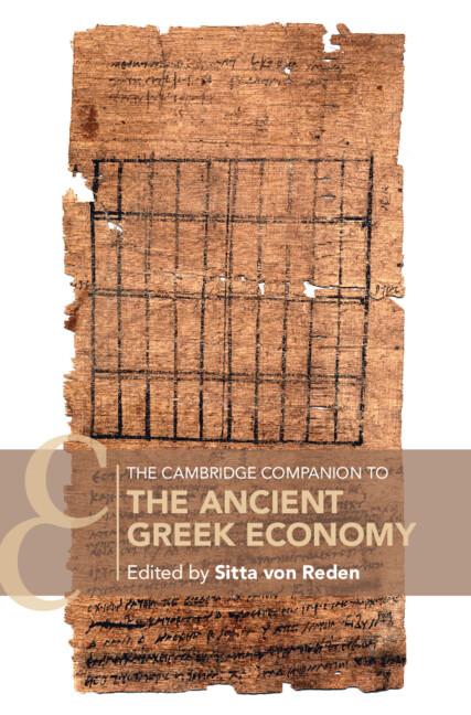 The Cambridge Companion to the Ancient Greek Economy by Sitta von Reden