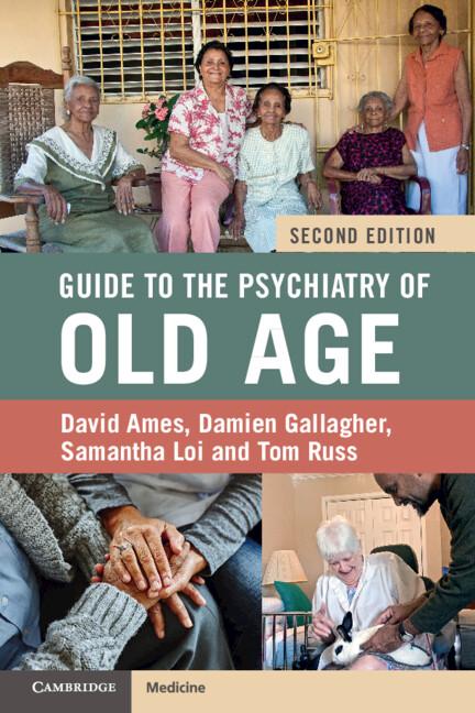 Guide to the Psychiatry of Old Age by Damien Gallagher, David Ames, Samantha Loi, Tom Russ