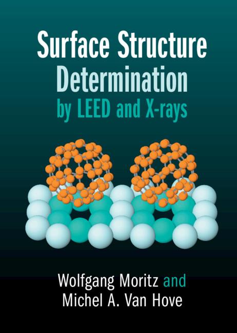 Surface Structure Determination by LEED and X-rays by Michel A. Van Hove, Wolfgang Moritz
