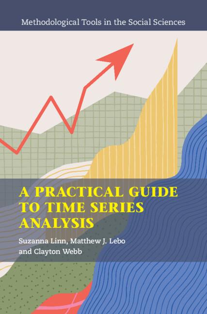 A Practical Guide to Time Series Analysis by Clayton Webb, Matthew J. Lebo, Suzanna Linn