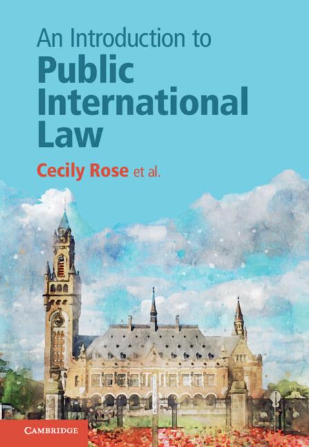 An Introduction to Public International Law by Cecily Rose, Daniëlla Dam-de Jong, Erik Koppe, Nico Schrijver, Niels Blokker, Robert Heinsch, Simone van den Driest