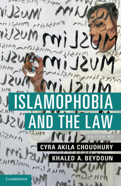 Islamophobia and the Law by Cyra Akila Choudhury, Khaled A. Beydoun