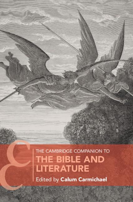 The Cambridge Companion to the Bible and Literature by Calum Carmichael
