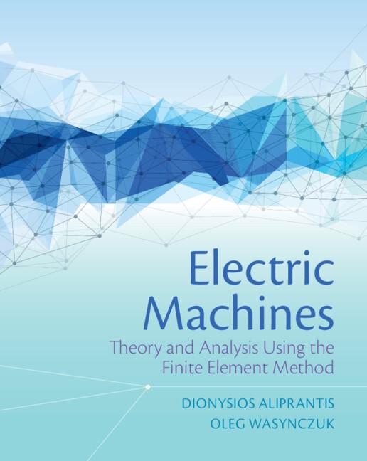 Electric Machines by Dionysios Aliprantis, Oleg Wasynczuk
