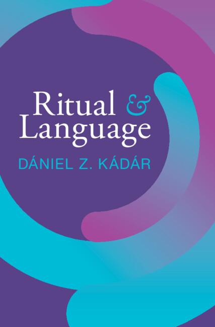 Ritual and Language by Dániel Z. Kádár
