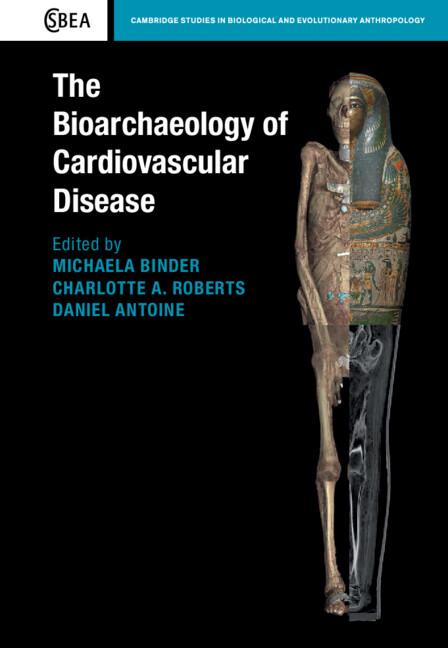 The Bioarchaeology of Cardiovascular Disease by Charlotte A. Roberts, Daniel Antoine, Michaela Binder