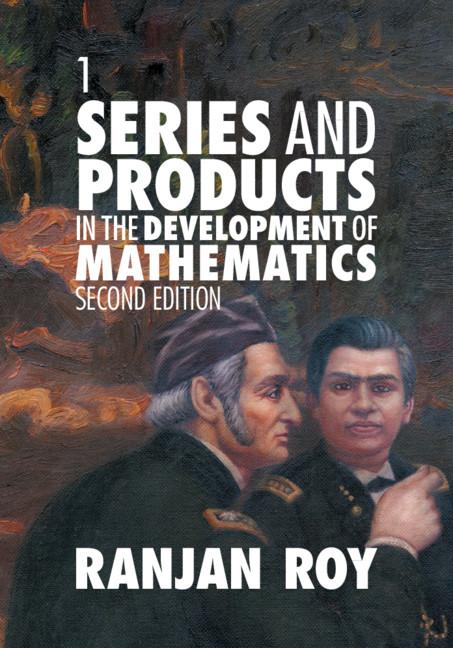 Series and Products in the Development of Mathematics: Volume 1 by Ranjan Roy