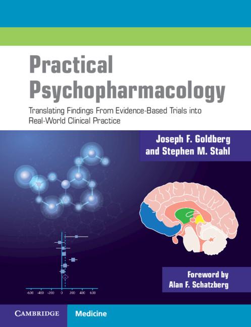 Practical Psychopharmacology by Alan F. Schatzberg, Joseph F. Goldberg, Stephen M. Stahl