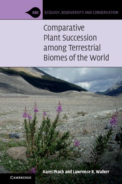 Comparative Plant Succession among Terrestrial Biomes of the World by Karel Prach, Lawrence R. Walker