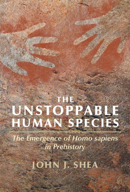 The Unstoppable Human Species by John J. Shea