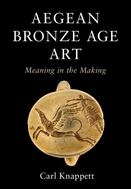 Aegean Bronze Age Art by Carl Knappett