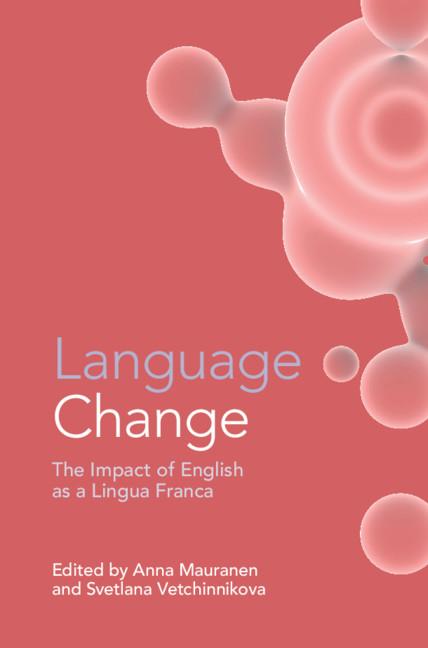 Language Change by Anna Mauranen, Svetlana Vetchinnikova
