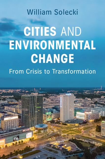 Cities and Environmental Change by William Solecki