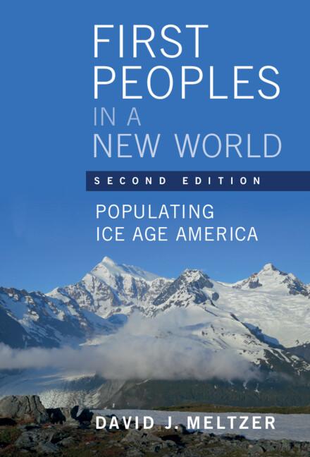 First Peoples in a New World by David J. Meltzer