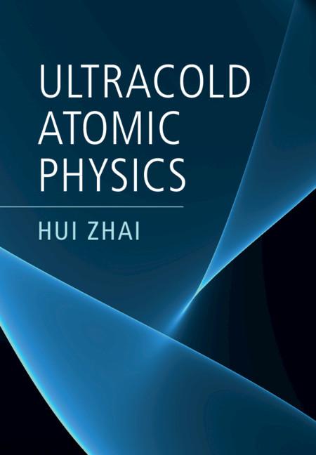 Ultracold Atomic Physics by Hui Zhai