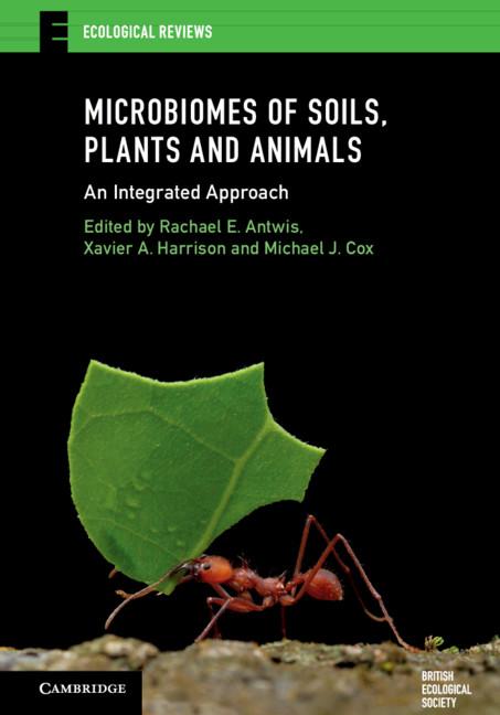 Microbiomes of Soils, Plants and Animals by Michael J. Cox, Rachael E. Antwis, Xavier A. Harrison