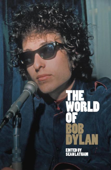 The World of Bob Dylan by Sean Latham