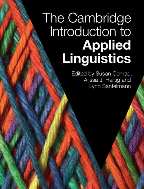 The Cambridge Introduction to Applied Linguistics by Alissa Hartig, Lynn Santelmann, Susan Conrad