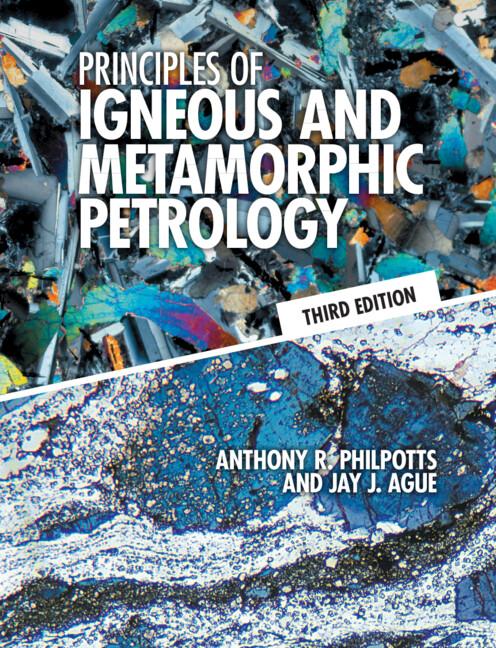 Principles of Igneous and Metamorphic Petrology by Anthony R. Philpotts, Jay J. Ague