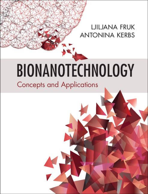 Bionanotechnology by Antonina Kerbs, Ljiljana Fruk