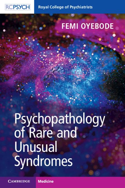 Psychopathology of Rare and Unusual Syndromes by Femi Oyebode