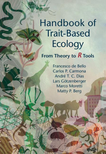 Handbook of Trait-Based Ecology by André T. C. Dias, Carlos P. Carmona, Francesco de Bello, Lars Götzenberger, Marco Moretti, Matty P. Berg