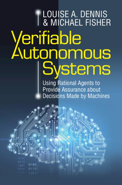 Verifiable Autonomous Systems by Louise A. Dennis, Michael Fisher