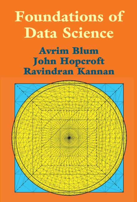 Foundations of Data Science by Avrim Blum, John Hopcroft, Ravindran Kannan